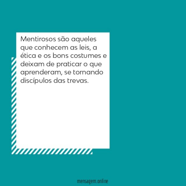 Mentirosos são aqueles que conhecem as leis