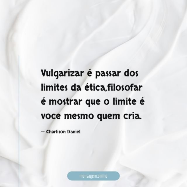 Vulgarizar é passar dos limites da ética