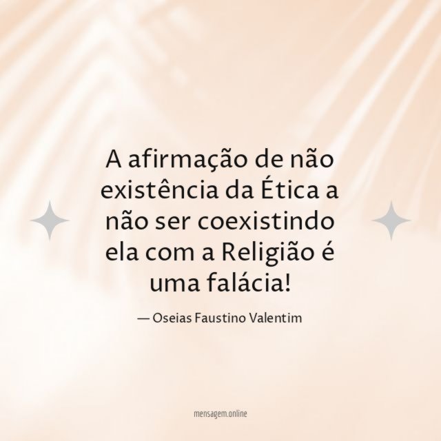 A afirmação de não existência da Ética a
