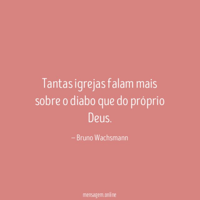 Tantas igrejas falam mais sobre o diabo que do próprio Deus