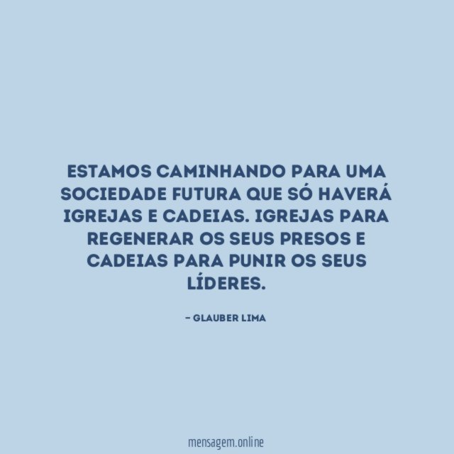 Estamos caminhando para uma sociedade futura que só haverá igrejas e cadeias
