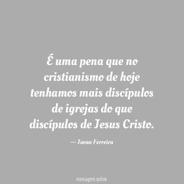 É uma pena que no cristianismo de hoje