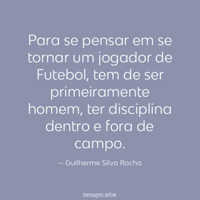 Para se pensar em se tornar um jogador de Futebol