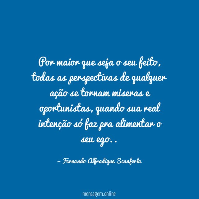 Por maior que seja o seu feito