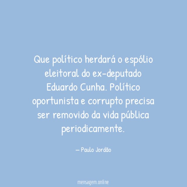 Que político herdará o espólio eleitoral do ex-deputado Eduardo Cunha