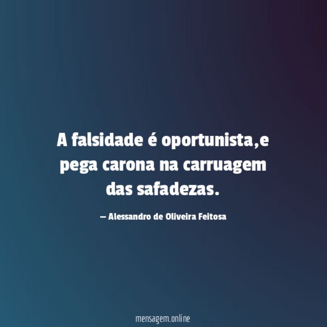 A falsidade é oportunista