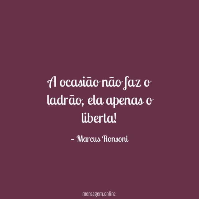 A ocasião não faz o ladrão