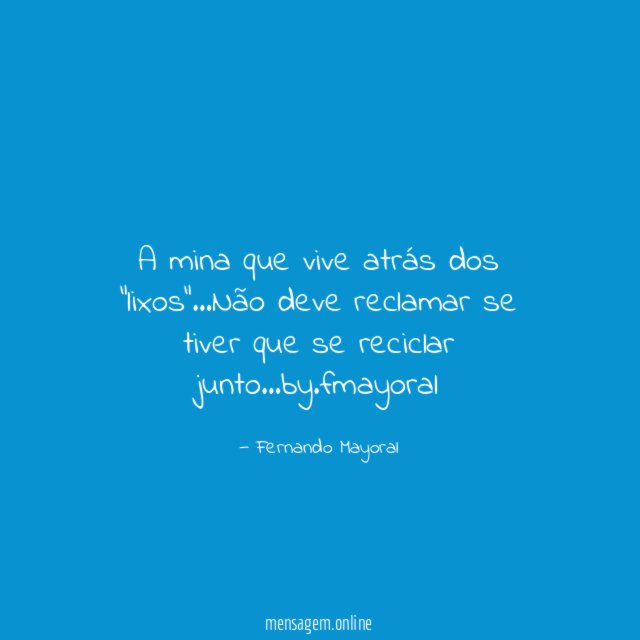 A mina que vive atrás dos "lixos"
