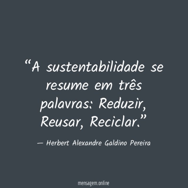 A sustentabilidade se resume em três palavras