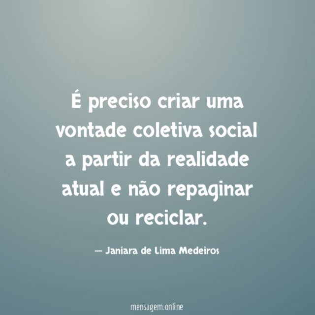 É preciso criar uma vontade coletiva social a