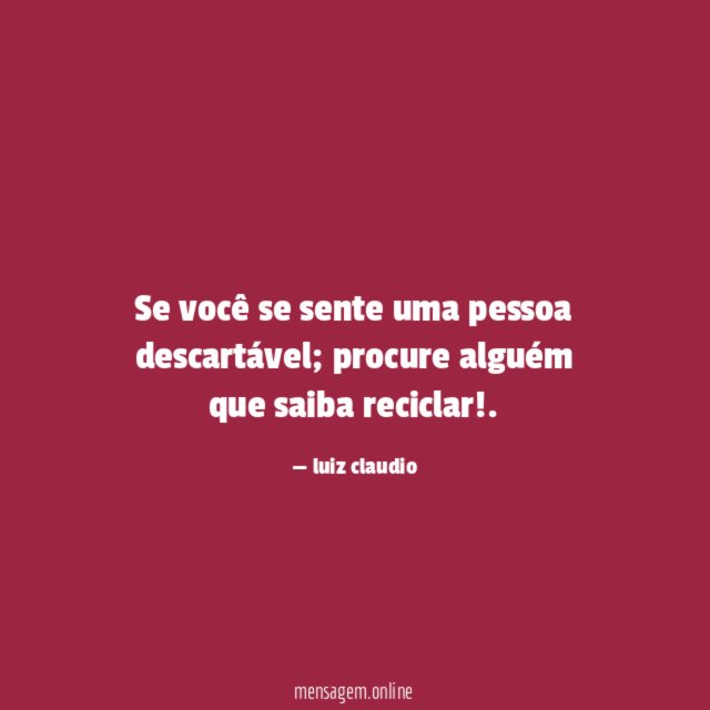 Se você se sente uma pessoa descartável