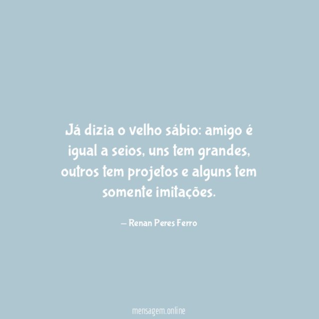 Já dizia o velho sábio