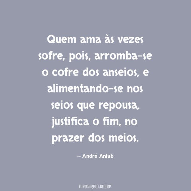 Quem ama às vezes sofre