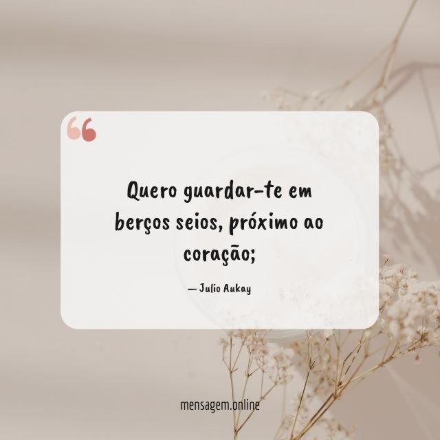 Quero guardar-te em berços seios