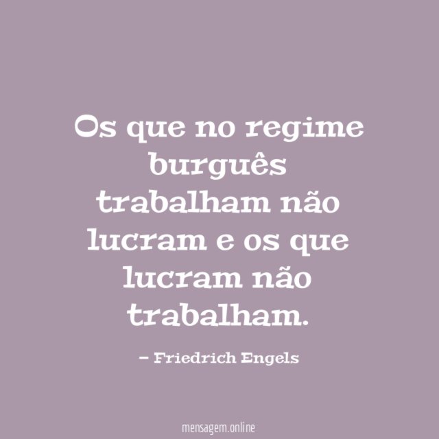 Os que no regime burguês trabalham não lucram