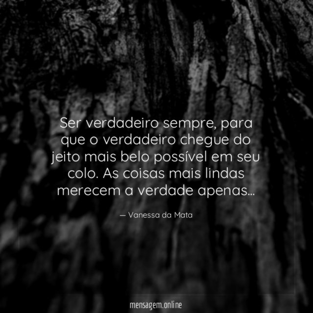 Ser verdadeiro sempre
