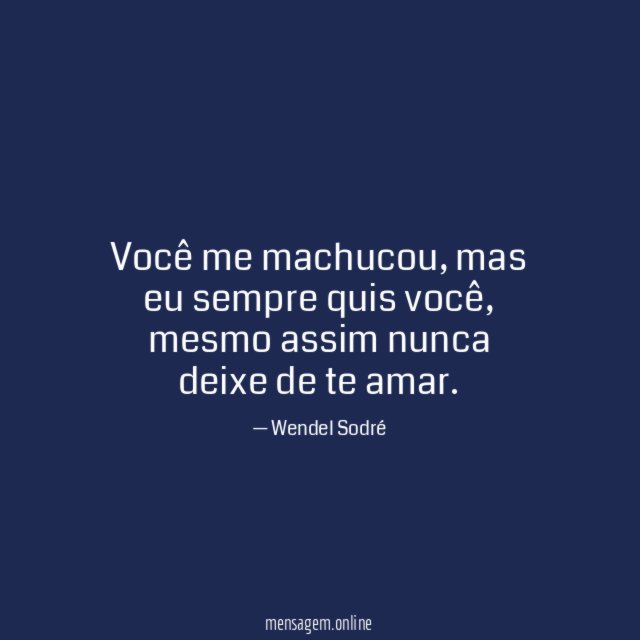 Você me machucou