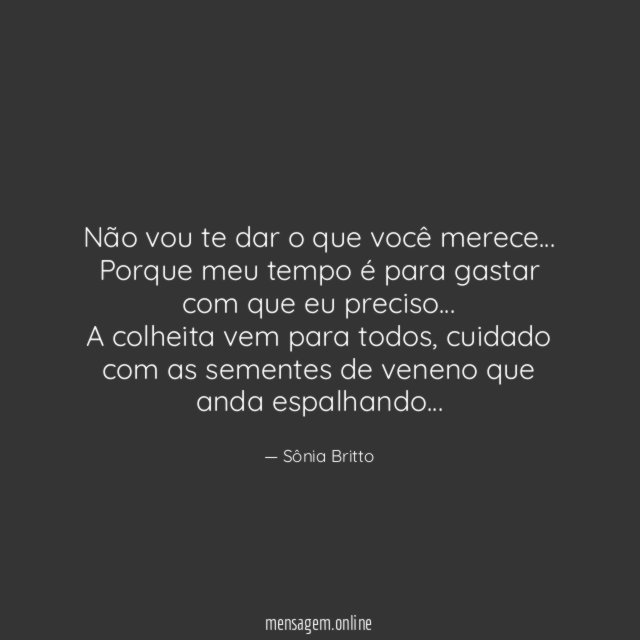 Não vou te dar o que você merece
