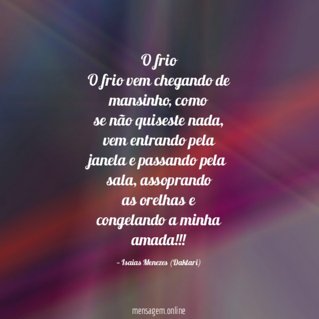 O frio