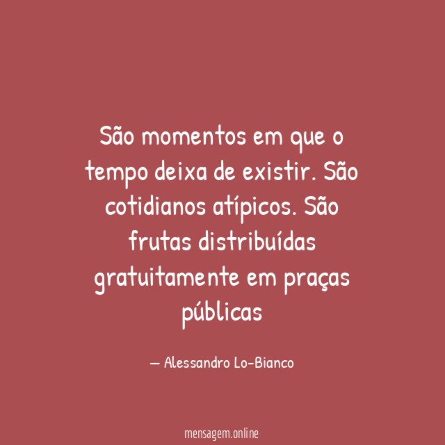 São momentos em que o tempo deixa de existir