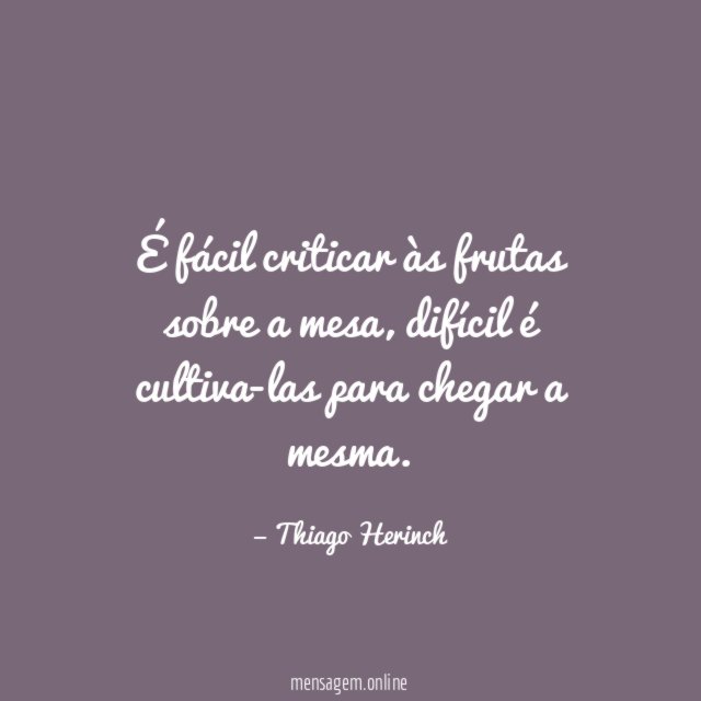 É fácil criticar às frutas sobre a mesa