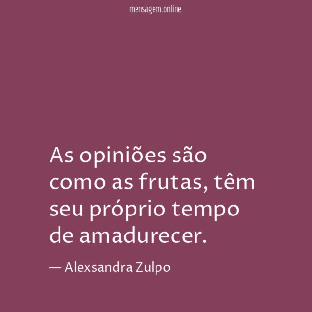 As opiniões são como as frutas