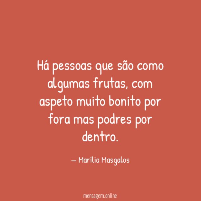 Há pessoas que são como algumas frutas
