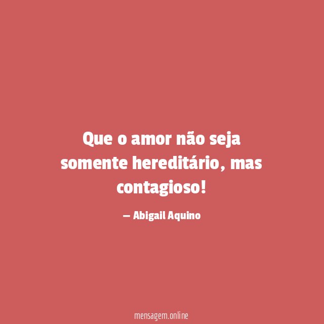 Que o amor não seja somente hereditário