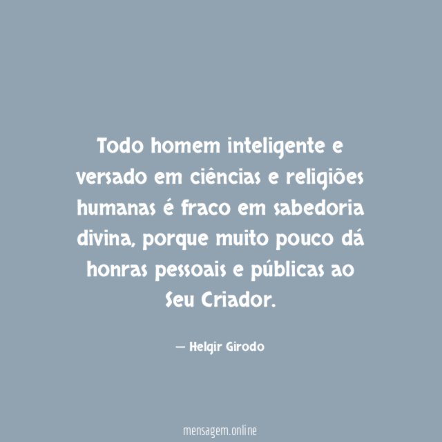 Todo homem inteligente e versado em ciências
