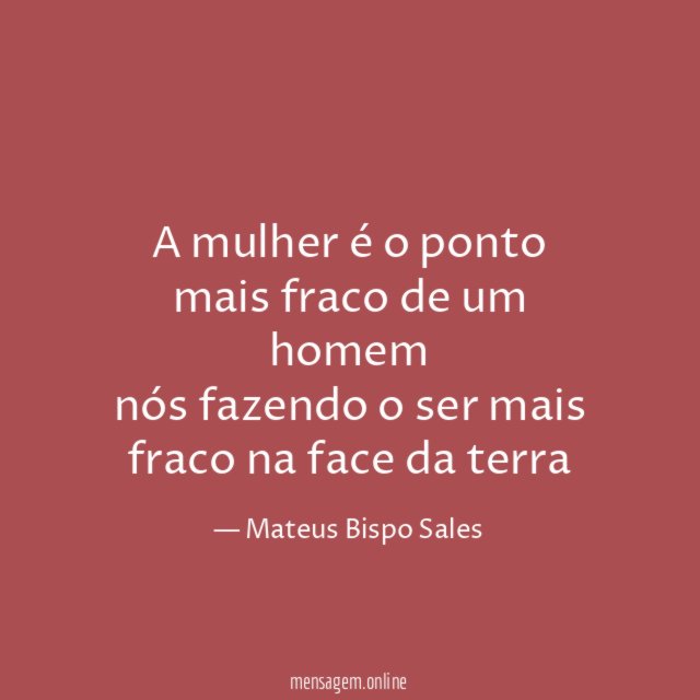 A mulher é o ponto mais fraco de