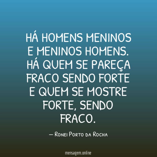 Há Homens meninos e Meninos homens