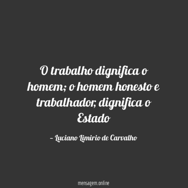O trabalho dignifica o homem