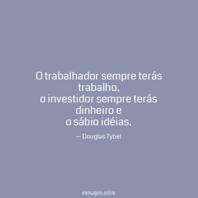 O trabalhador sempre terás trabalho