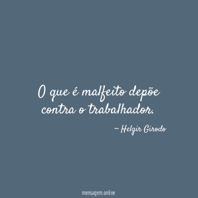 O que é malfeito depõe contra o trabalhador