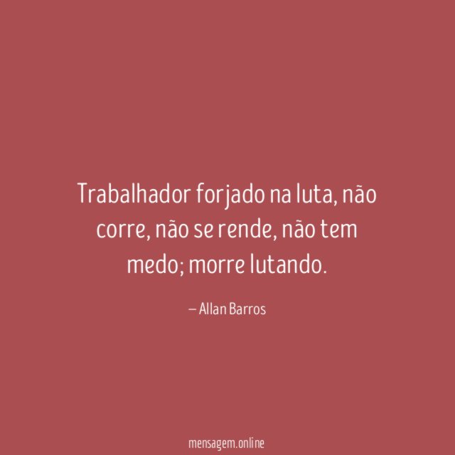 Trabalhador forjado na luta