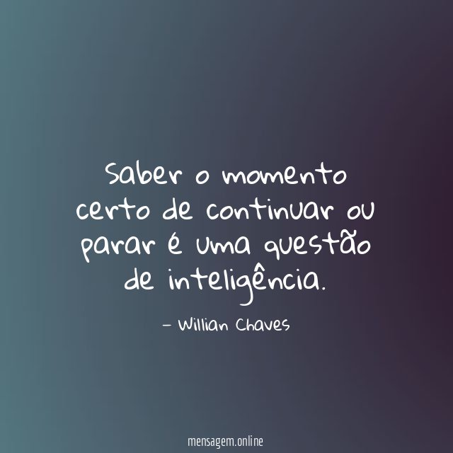 Saber o momento certo de continuar ou parar