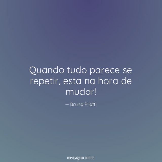 Quando tudo parece se repetir