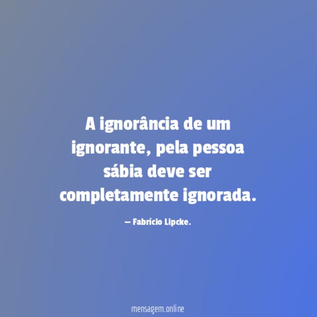 A ignorância de um ignorante