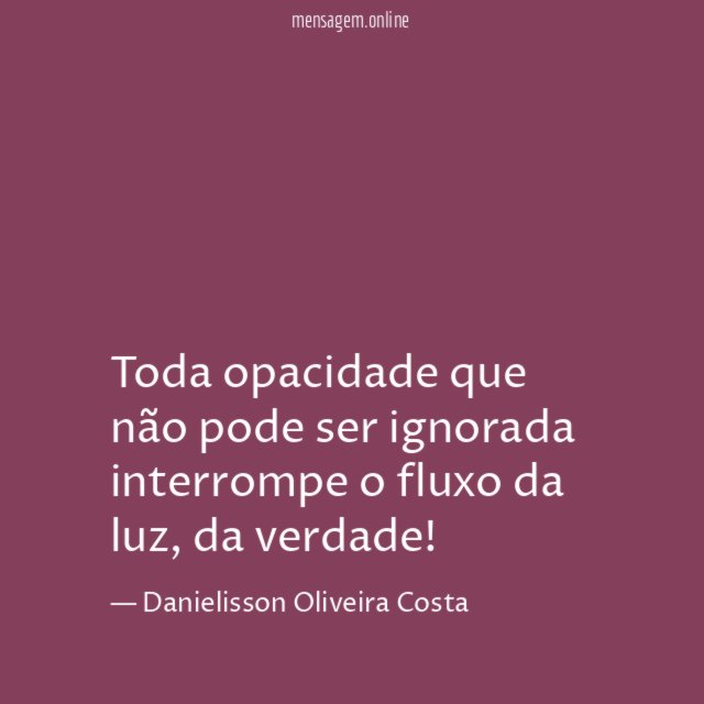 Toda opacidade que não pode ser ignorada interrompe