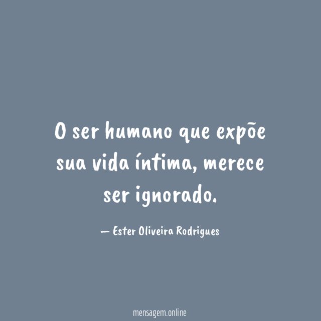O ser humano que expõe sua vida íntima