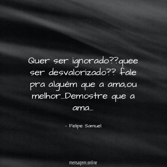 Quer ser ignorado