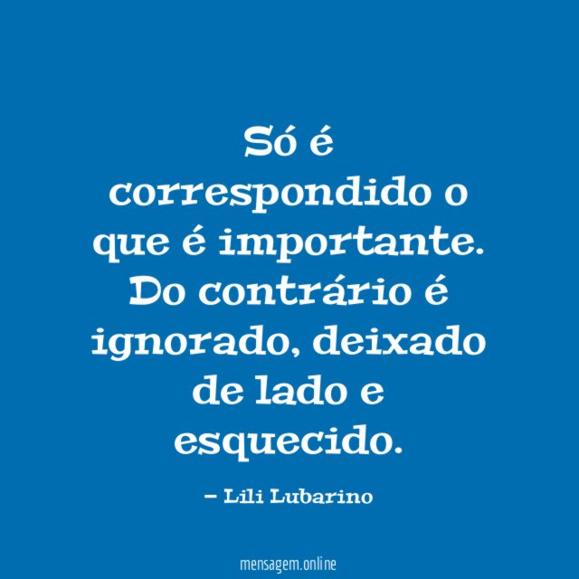 Só é correspondido o que é importante