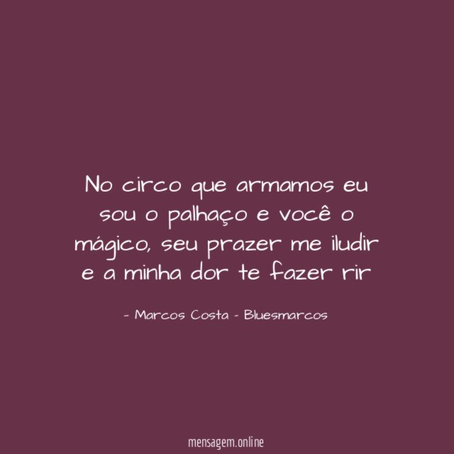No circo que armamos eu sou o palhaço
