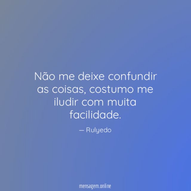 Não me deixe confundir as coisas