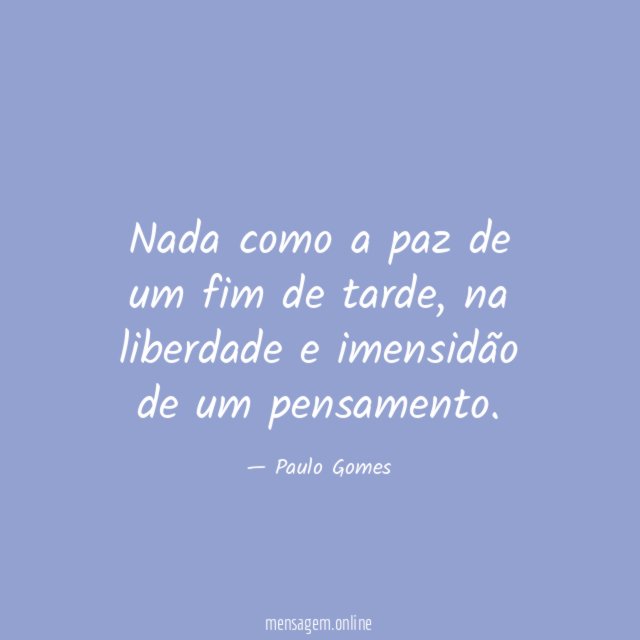 Nada como a paz de um fim de tarde