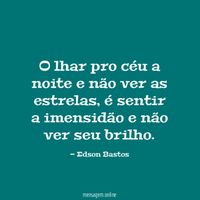 O lhar pro céu a noite e não ver