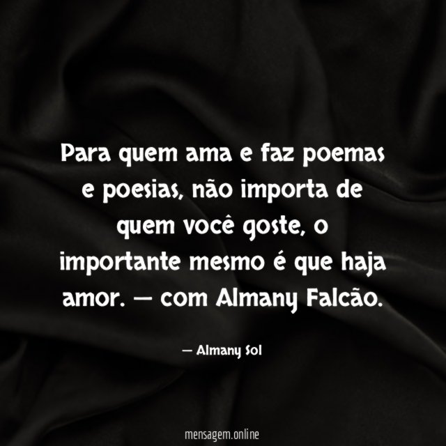 Para quem ama e faz poemas e poesias