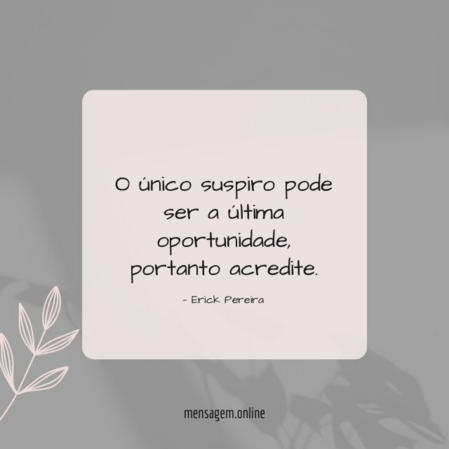O único suspiro pode ser a última oportunidade