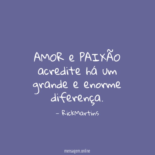 AMOR e PAIXÃO acredite há um grande e enorme diferença