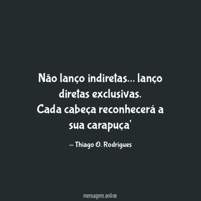 Não lanço indiretas
